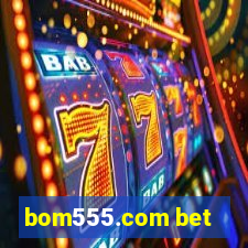 bom555.com bet